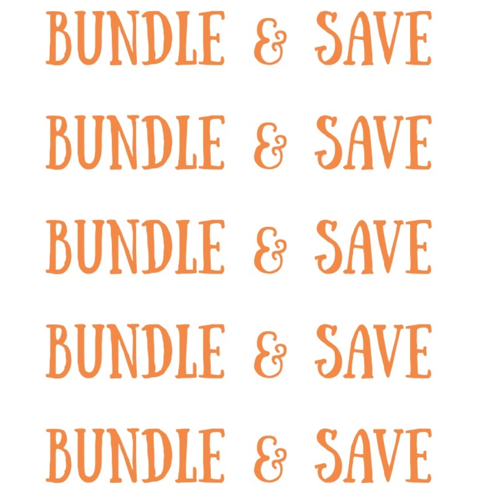 BUNDLE & SAVE on any 2 or more items. The more you bundle the more you save💲
